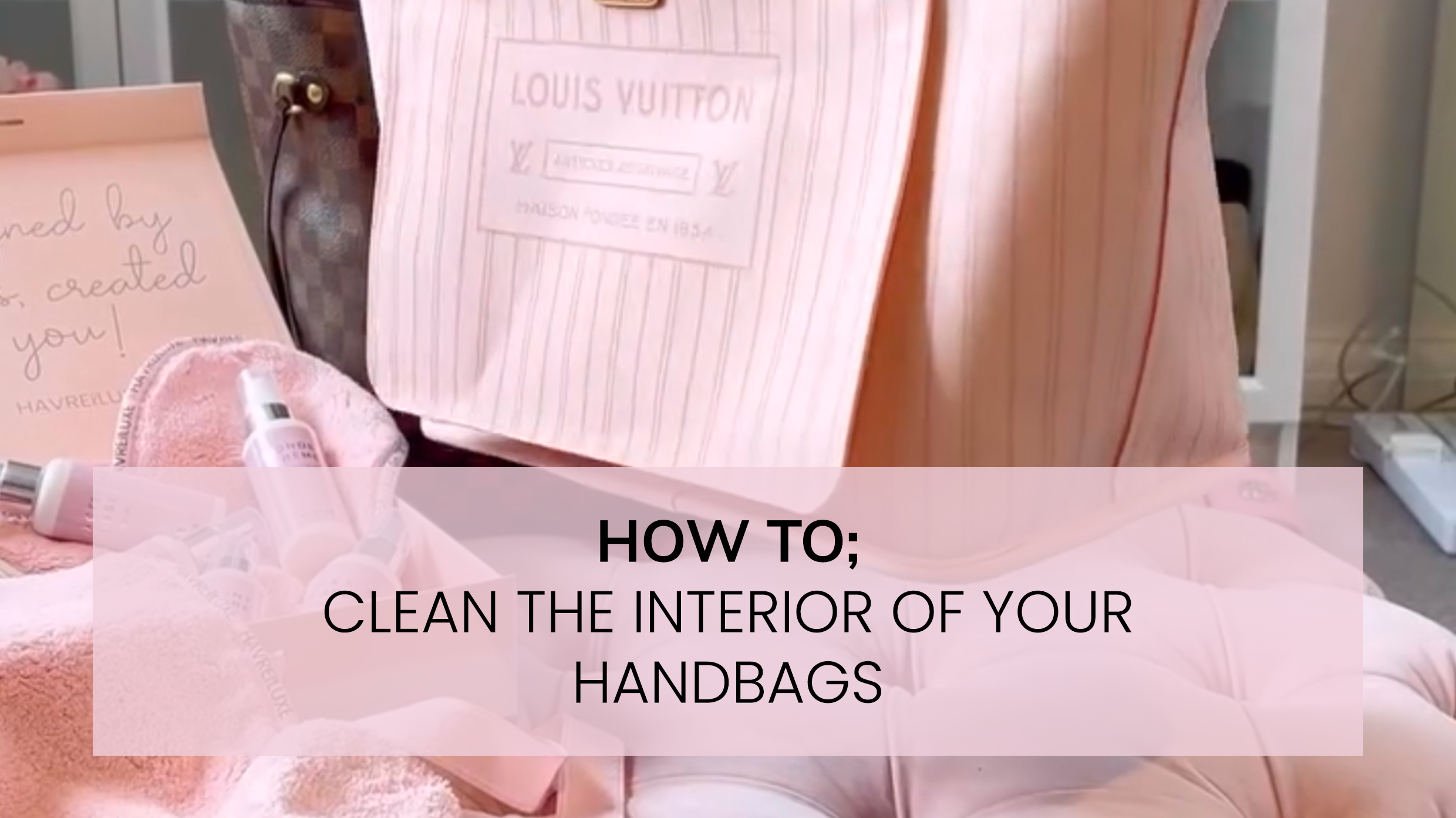 How to clean the interior of your handbags